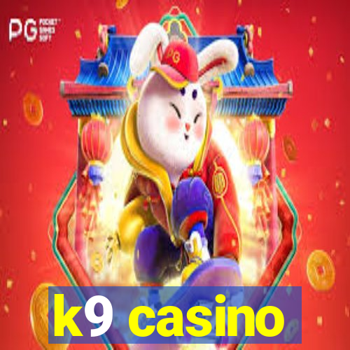 k9 casino